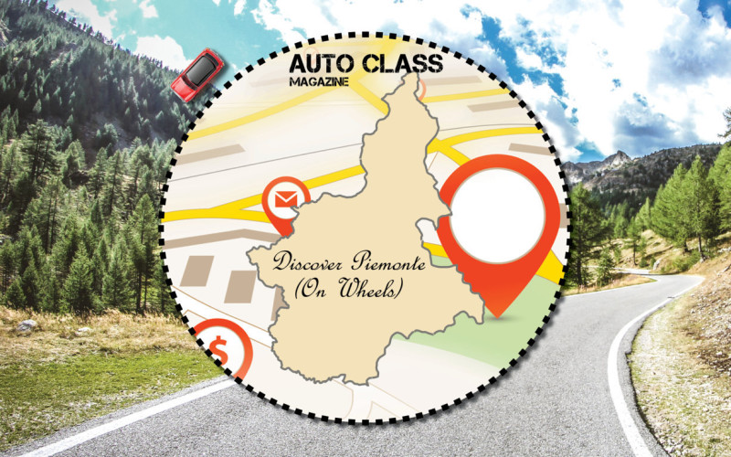 Discover Piemonte on wheels Auto Class Magazine