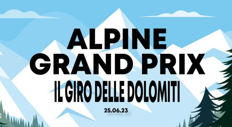 ALPINE GRAND PRIX 2023 | IL GIRO DELLE DOLOMITI